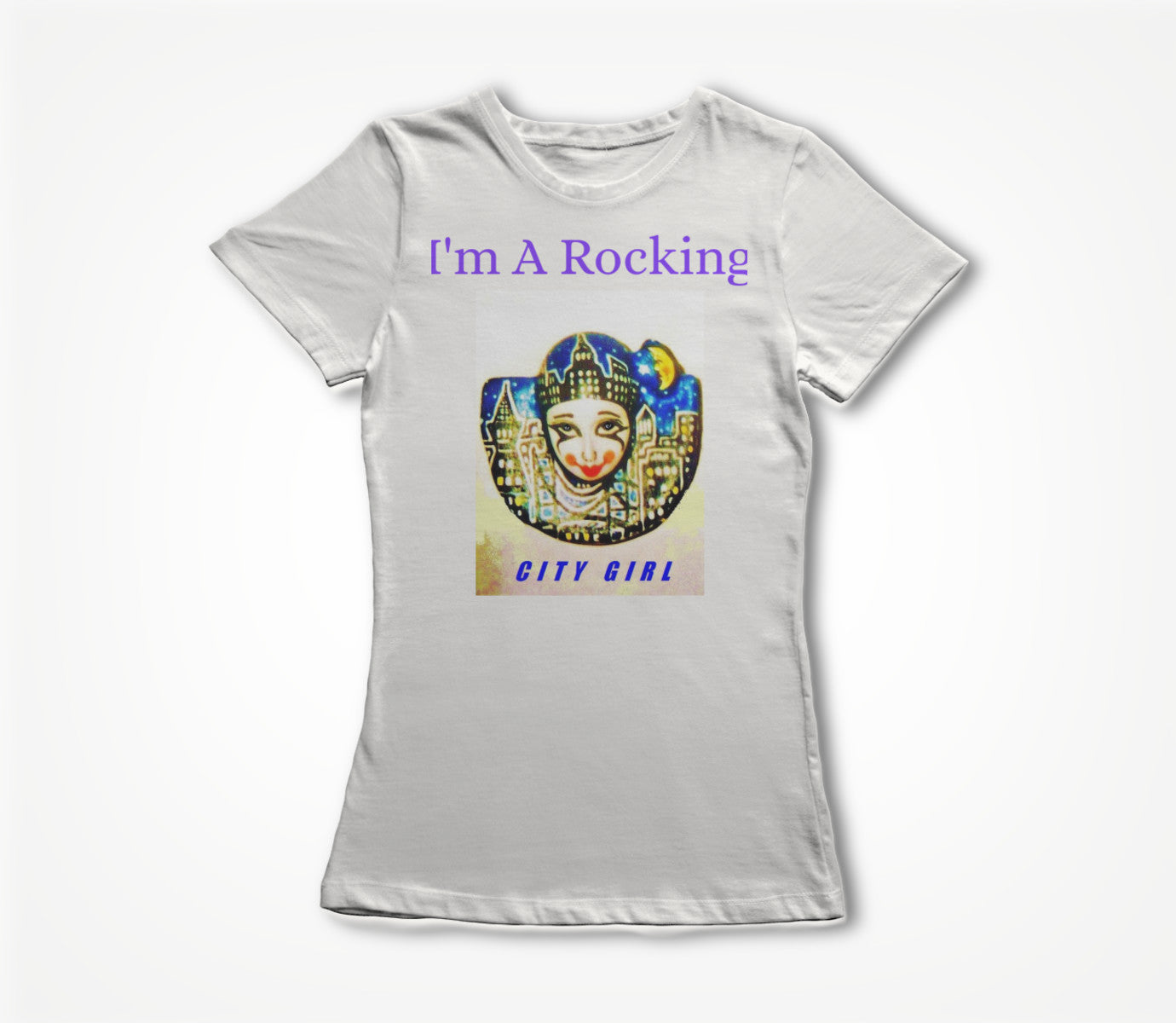 I'm A Rocking City girl. Women's T-shirt