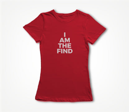 I am The Find Women's T-shirt