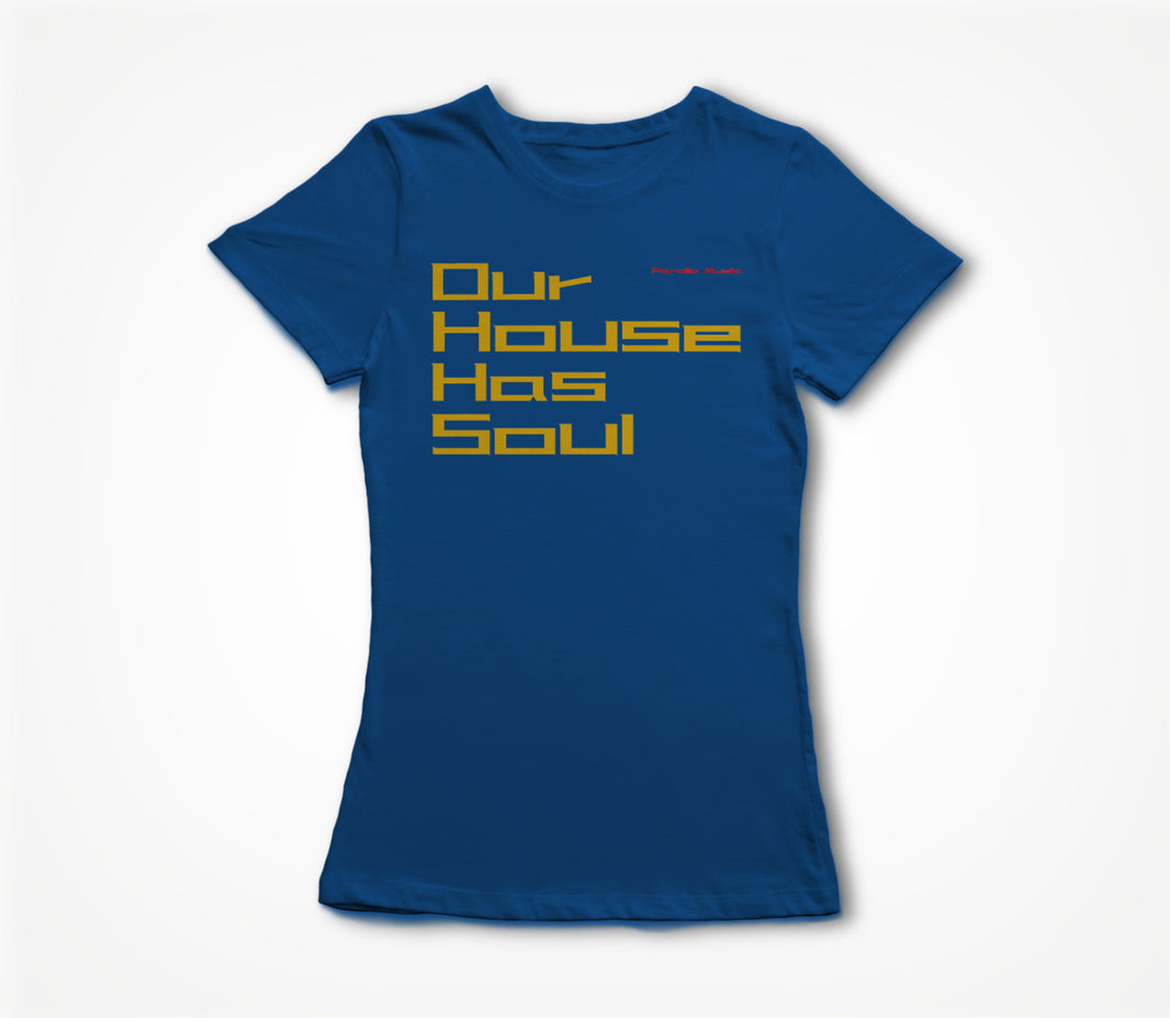 Our House Has Soul Branding Women's T-shirt