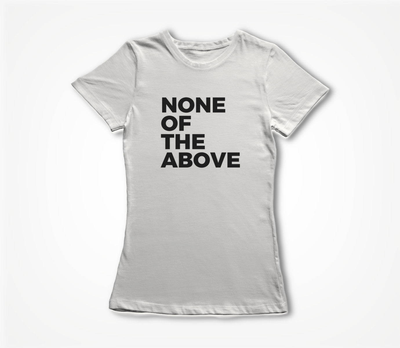 None of the above Women's T-shirt