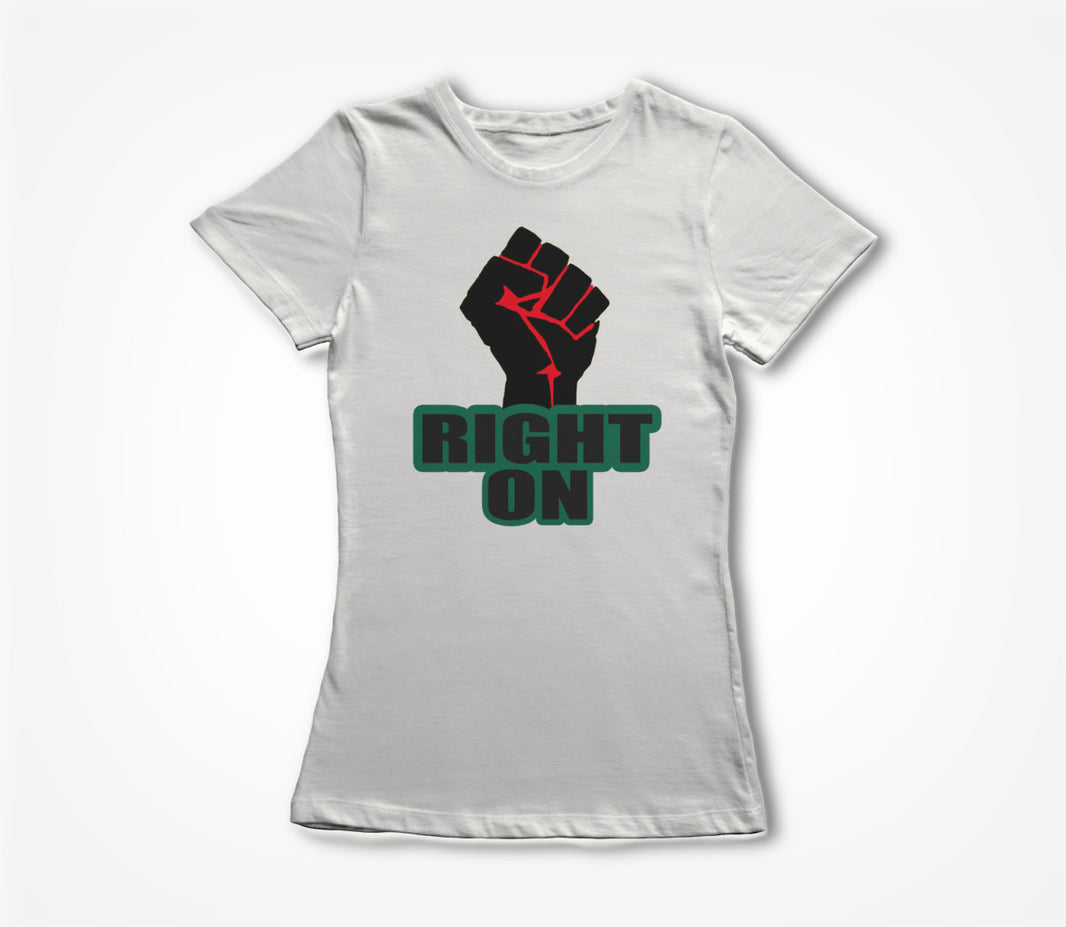 Right On Women's T-shirt