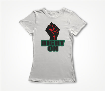Right On Women's T-shirt