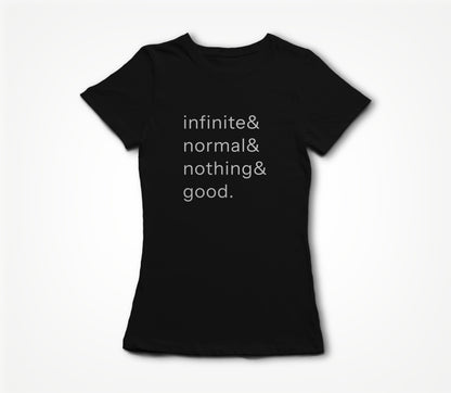 infinite normal nothing good Women's T-shirt