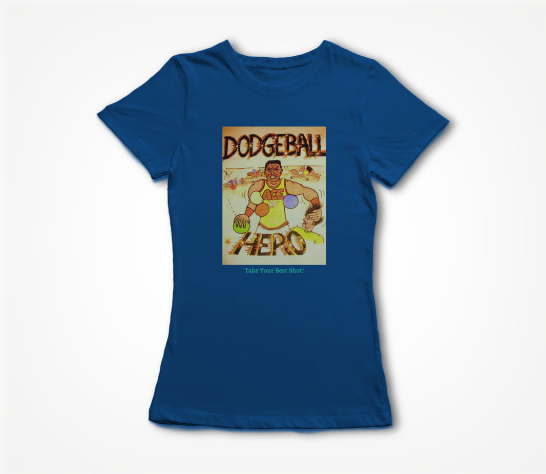 Dodge Ball Hero ! Women's T-shirt