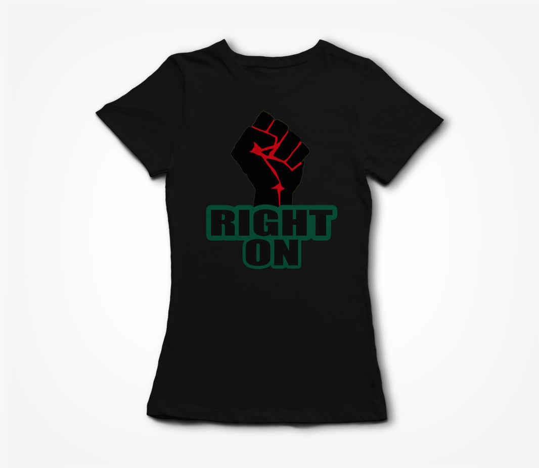 Right On..... Women's T-shirt