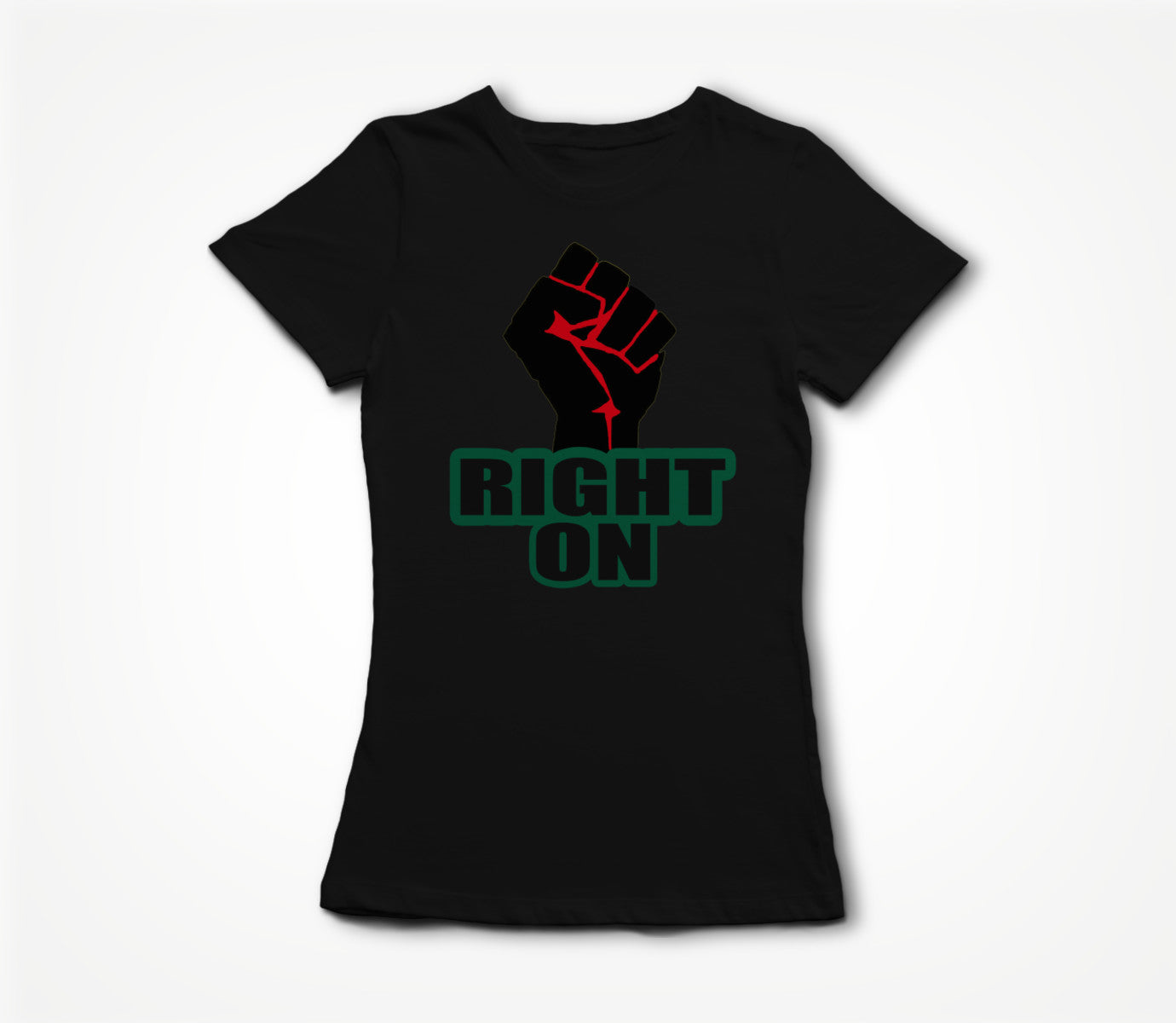 Right On..... Women's T-shirt