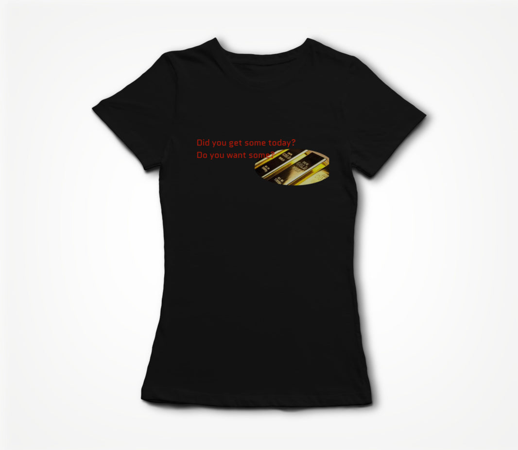 Get Some Gold Women's T-shirt