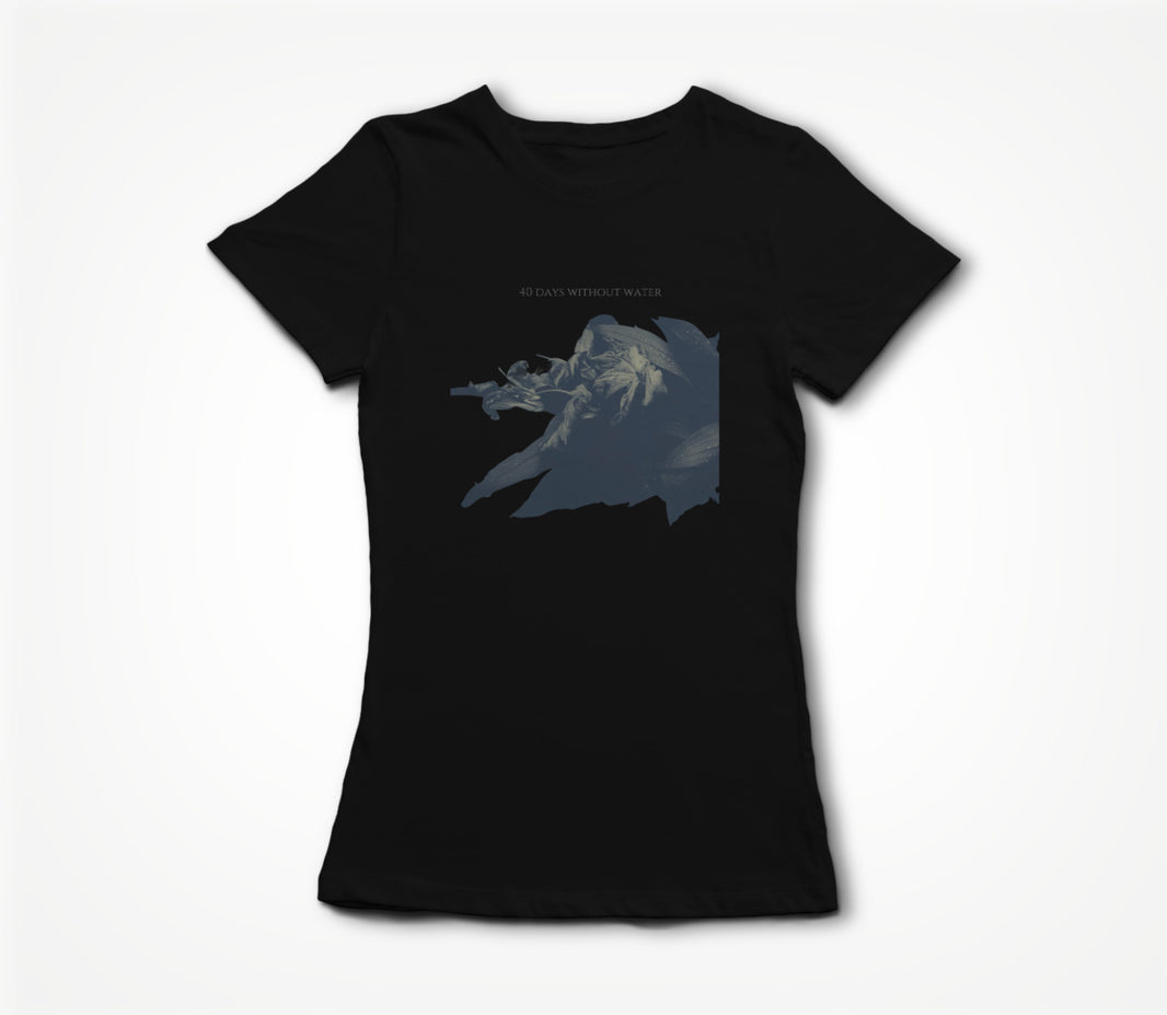 40 Days Without Water Women's T-shirt