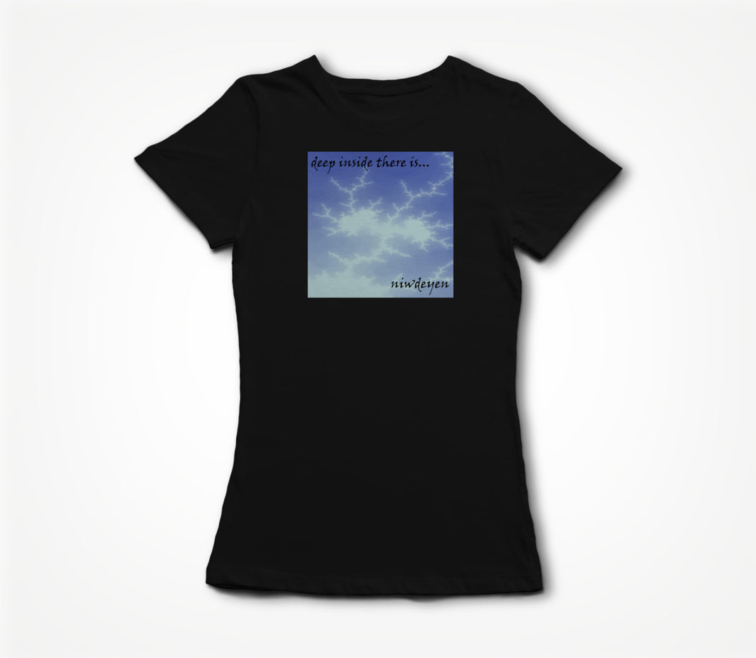 Deep inside there is Women's T-shirt