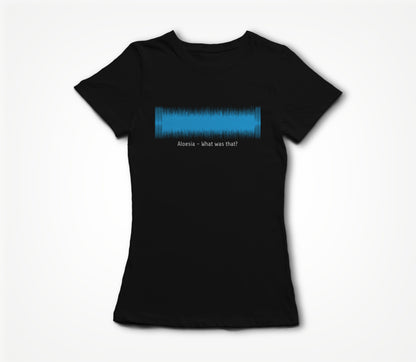 What was that? Waveform Women's T-shirt
