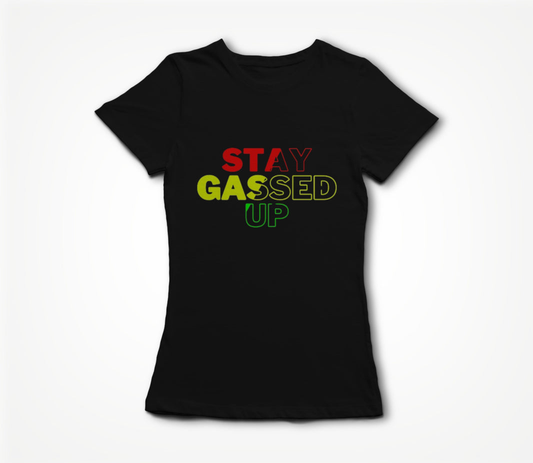 STAY GASSED UP Women's T-shirt