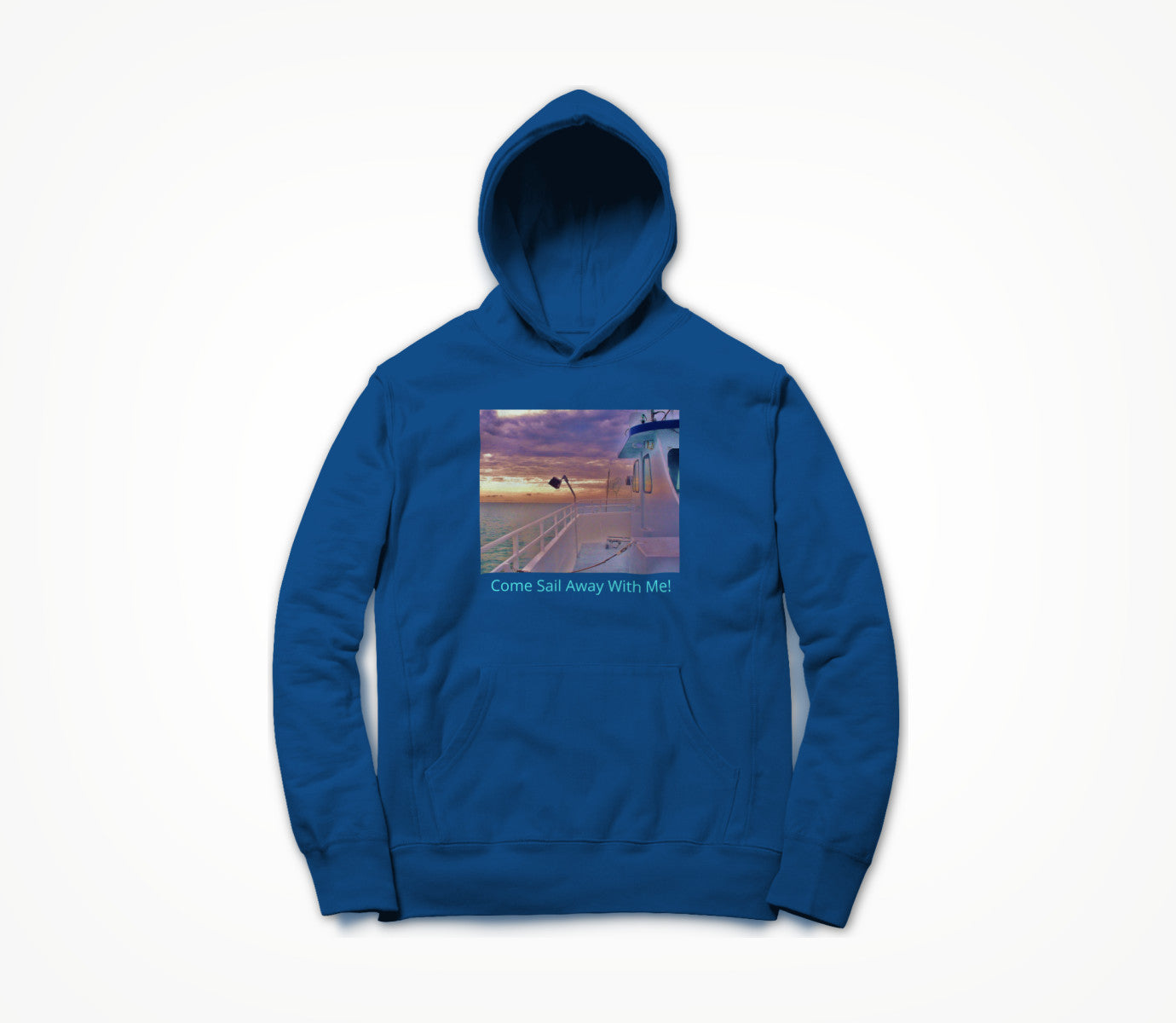 Come Sail Away with ME! Hoodie