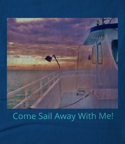 Come Sail Away with ME! Women's T-shirt