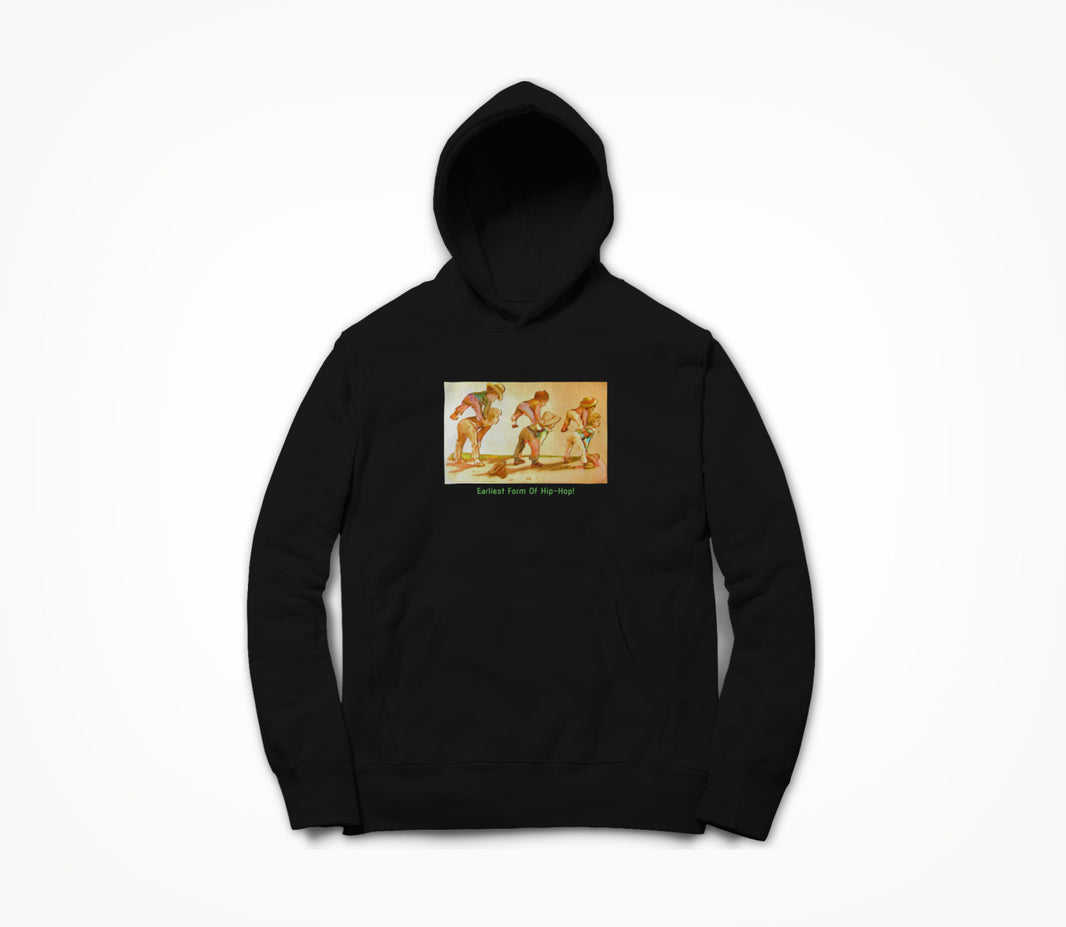 Earliest Form Of Hip-Hop! Hoodie