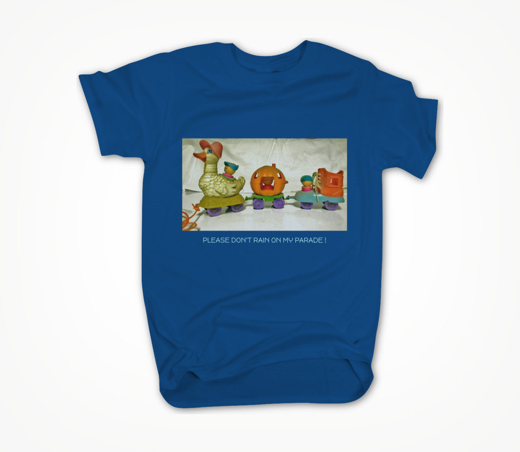 PLEASE DON'T RAIN ON MY PARADE! Unisex T-shirt