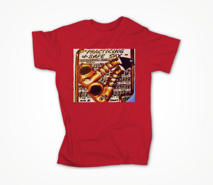 Practicing Safe Sax! Unisex T-shirt