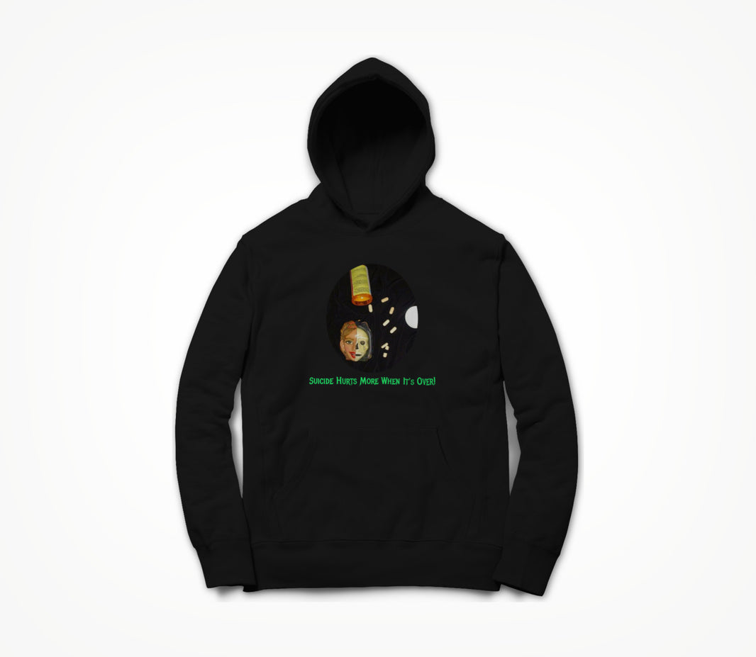 Suicide Hurts More When It's Over! Hoodie