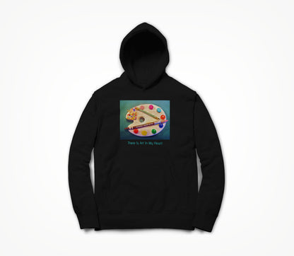 There Is Art in My Heart! Hoodie