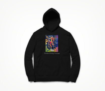 Tools of My Trade! Hoodie