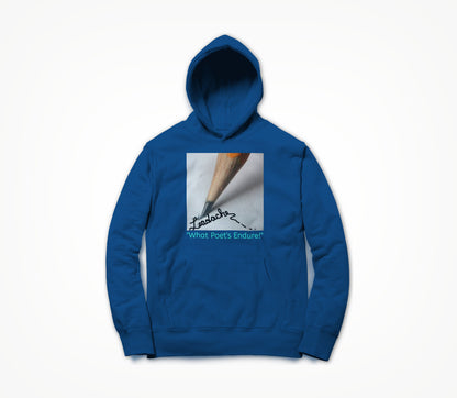 What Poet's Endure ! Hoodie