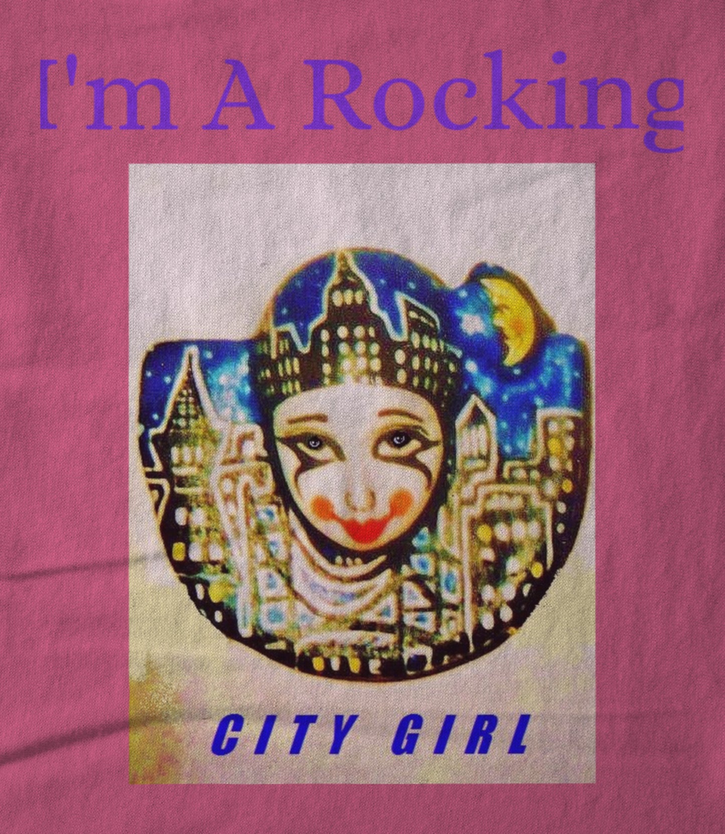 I'm A Rocking City girl. Unisex T-shirt