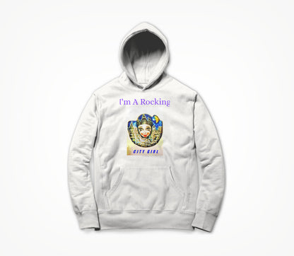 I'm A Rocking City girl. Hoodie