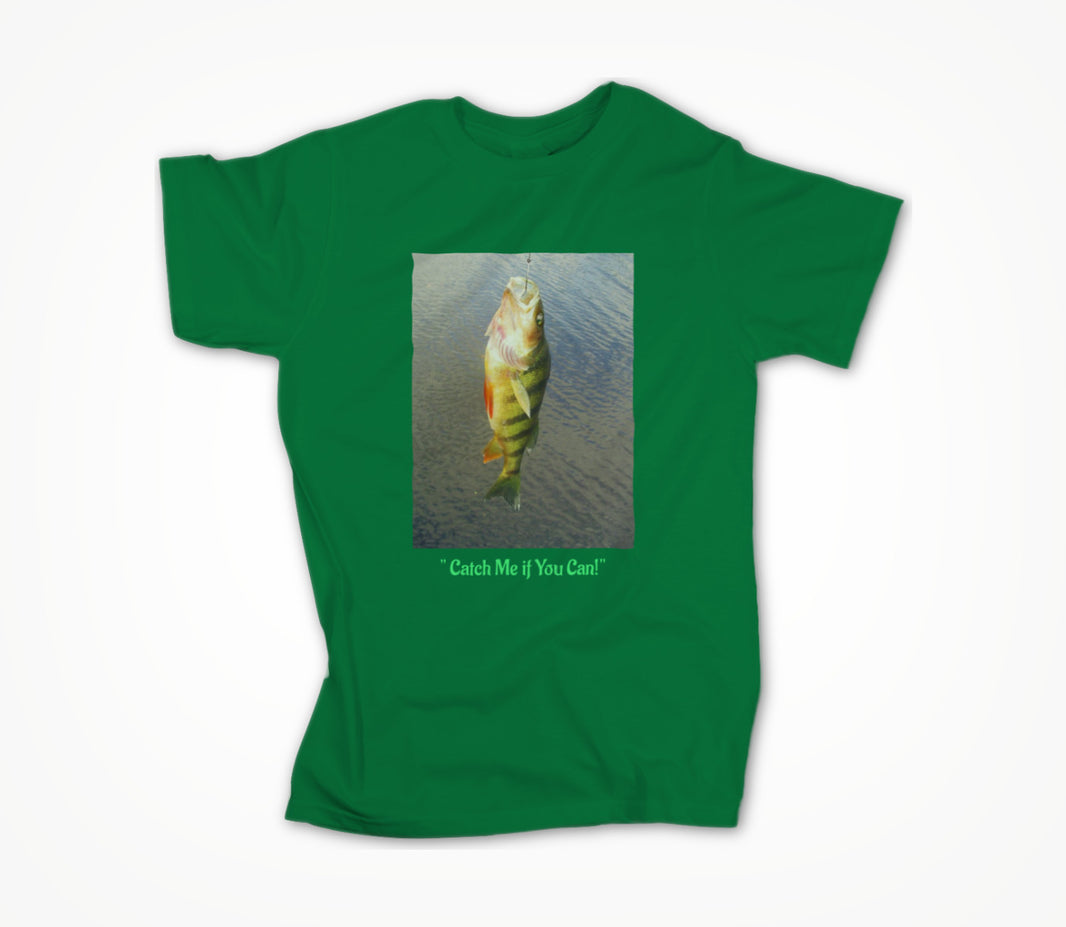 Catch Me If You Can! Unisex T-shirt
