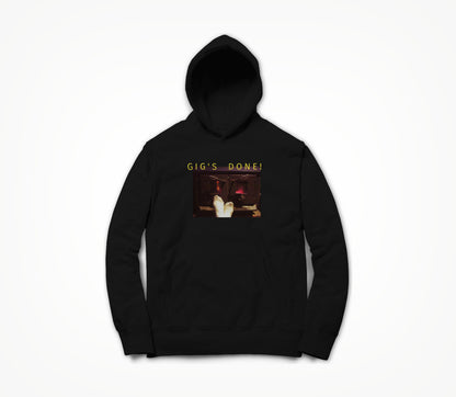 G I G ' S D O N E ! Hoodie
