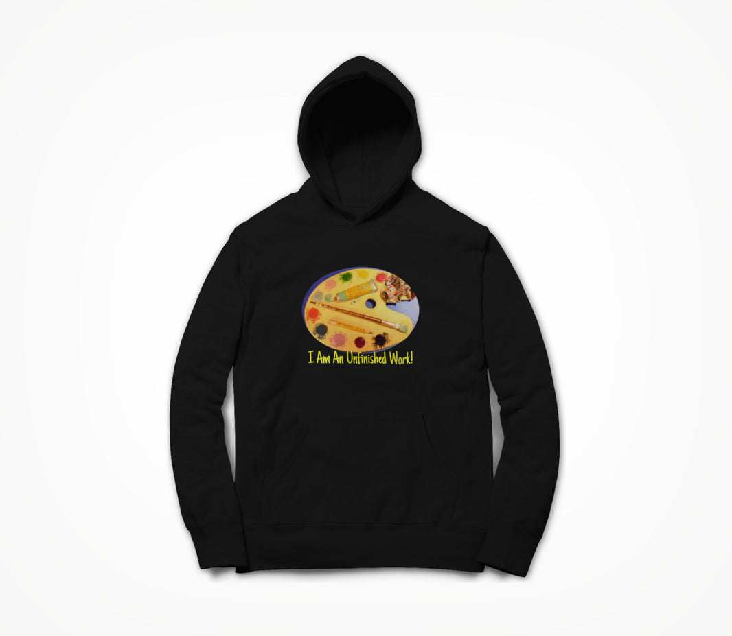 I Am An Unfinished Work! Hoodie
