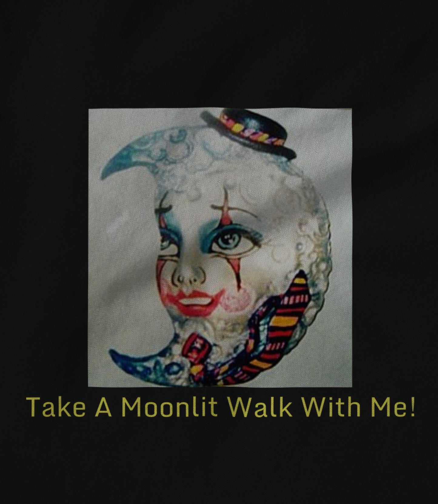 Take A Moonlit Walk With Me. Unisex T-shirt