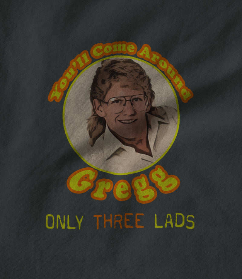 You'll Come Around Gregg