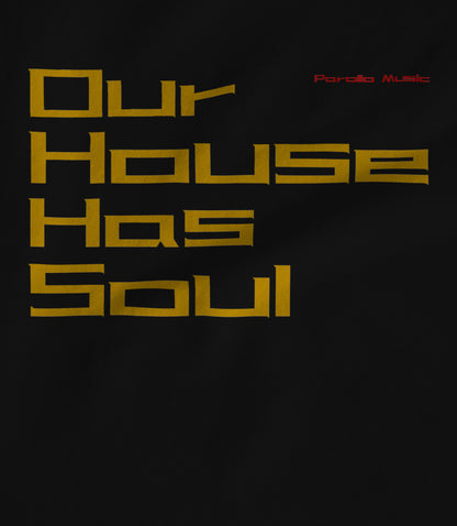 Our House Has Soul Branding Unisex T-shirt