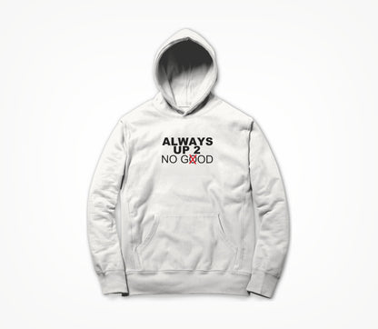 ALWAYS UP 2 NO GOD Hoodie