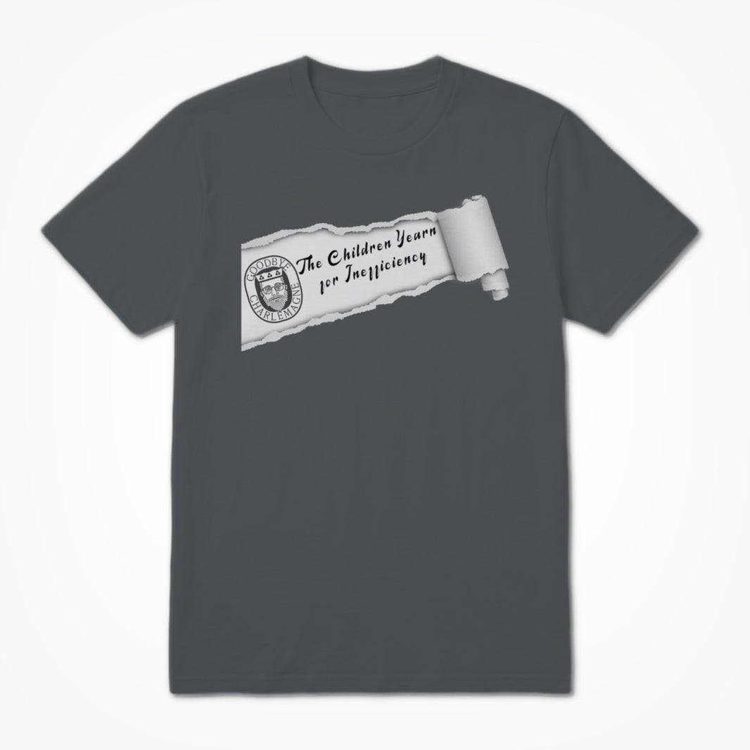 The Children Yearn for Inefficiency Unisex T-shirt
