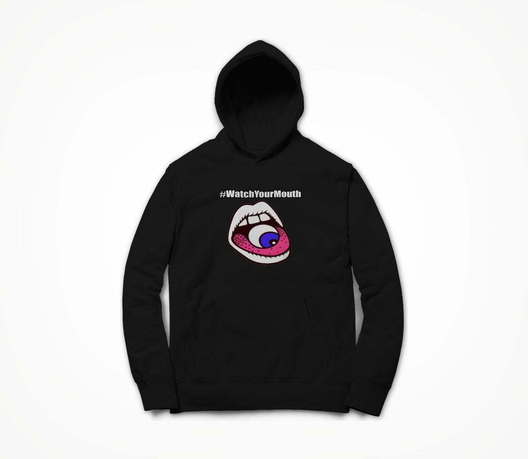 Watch Your Mouth Hoodie