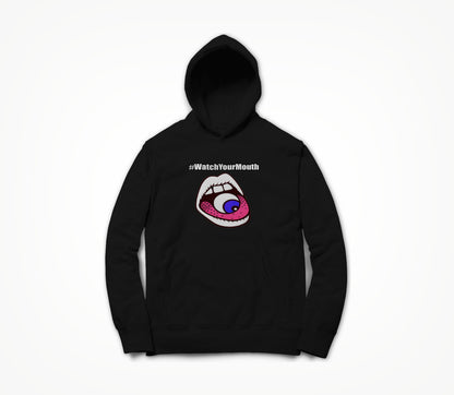 Watch Your Mouth Hoodie