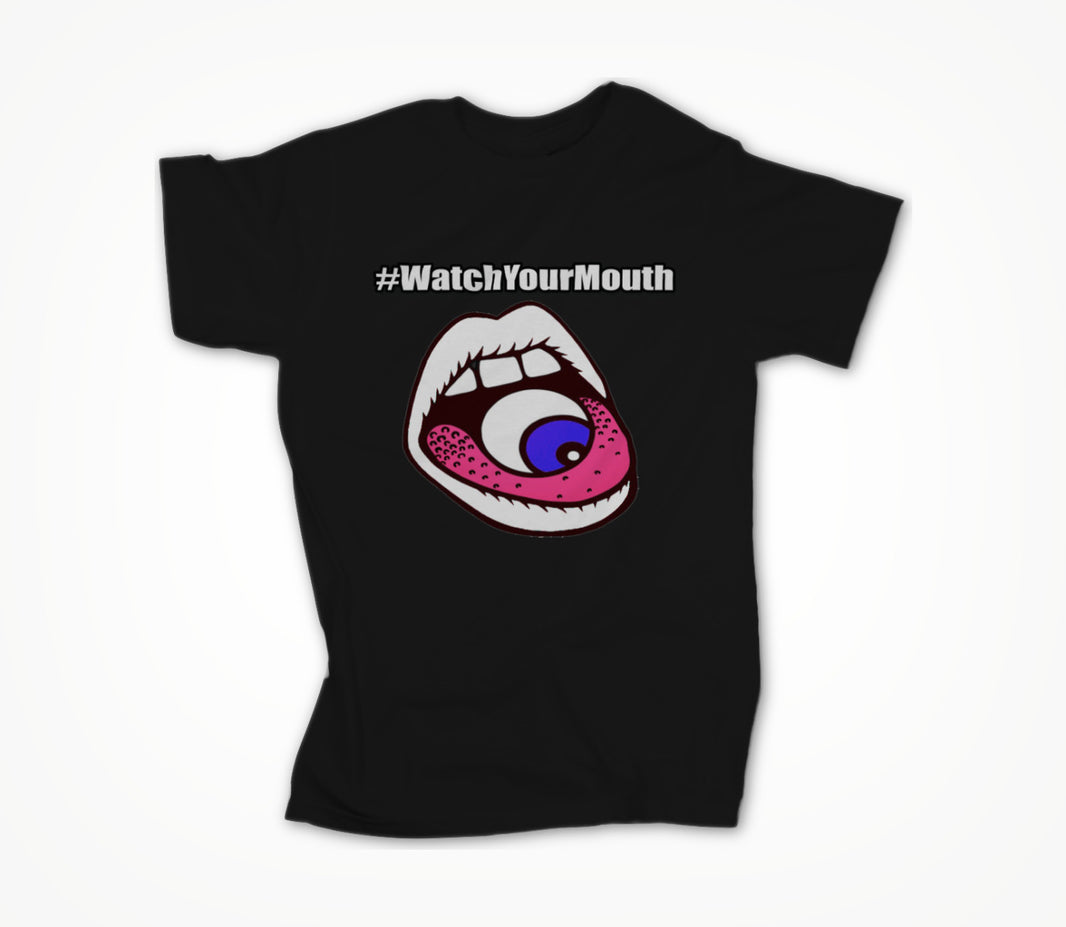 Watch Your Mouth Unisex T-shirt
