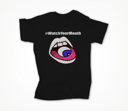 Watch Your Mouth Unisex T-shirt