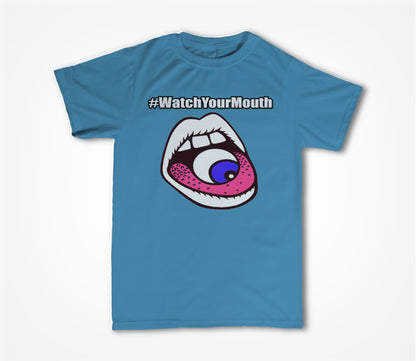 Watch Your Mouth Unisex T-shirt