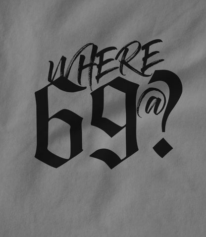 Where 69@? Women's T-shirt