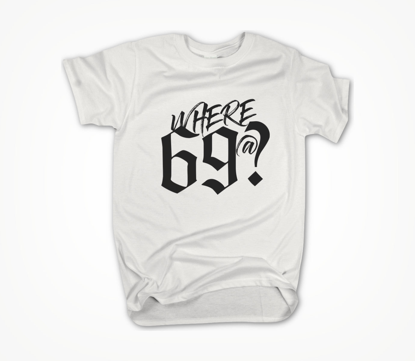 Where 69@? Unisex T-shirt