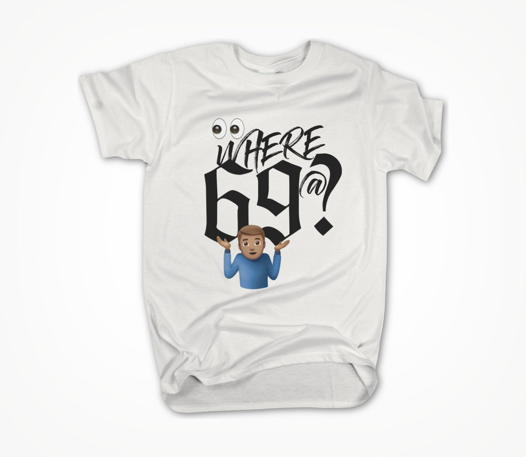 Where 69 @? Unisex T-shirt