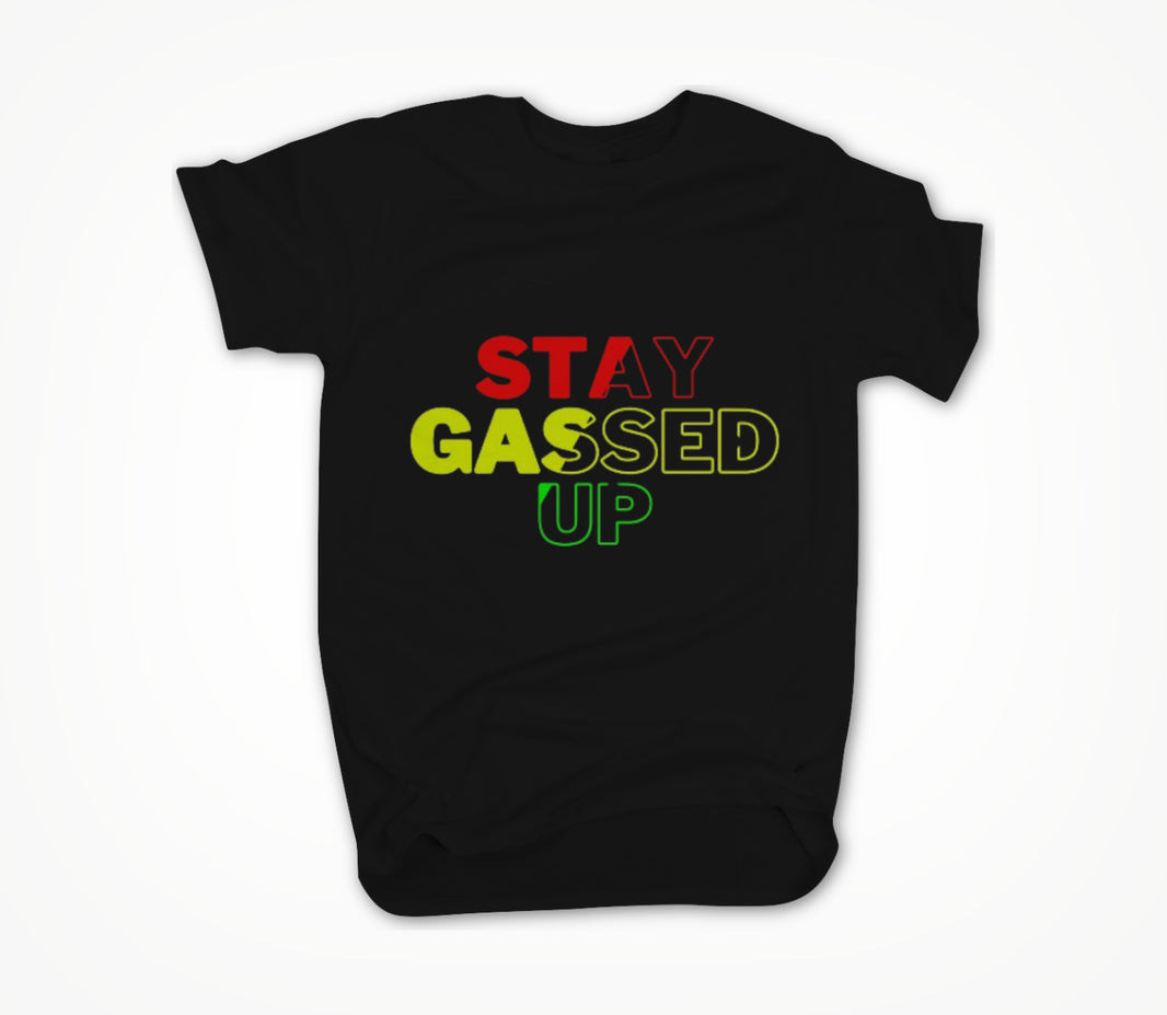 STAY GASSED UP Unisex T-shirt