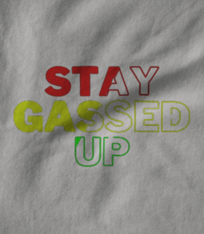 STAY GASSED UP WHITE
