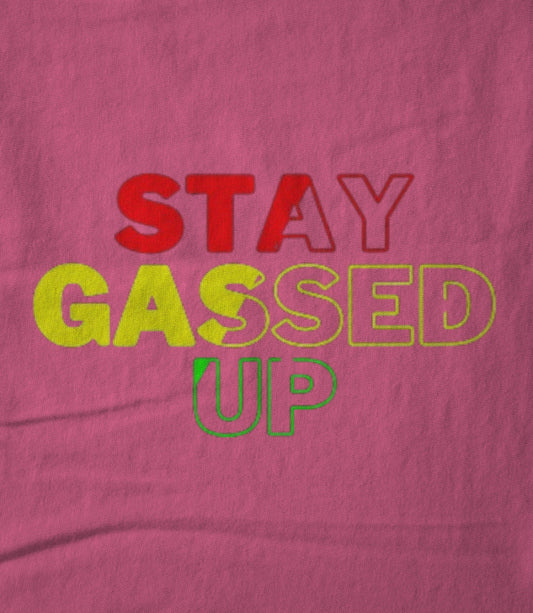 STAY GASSED UP PINK