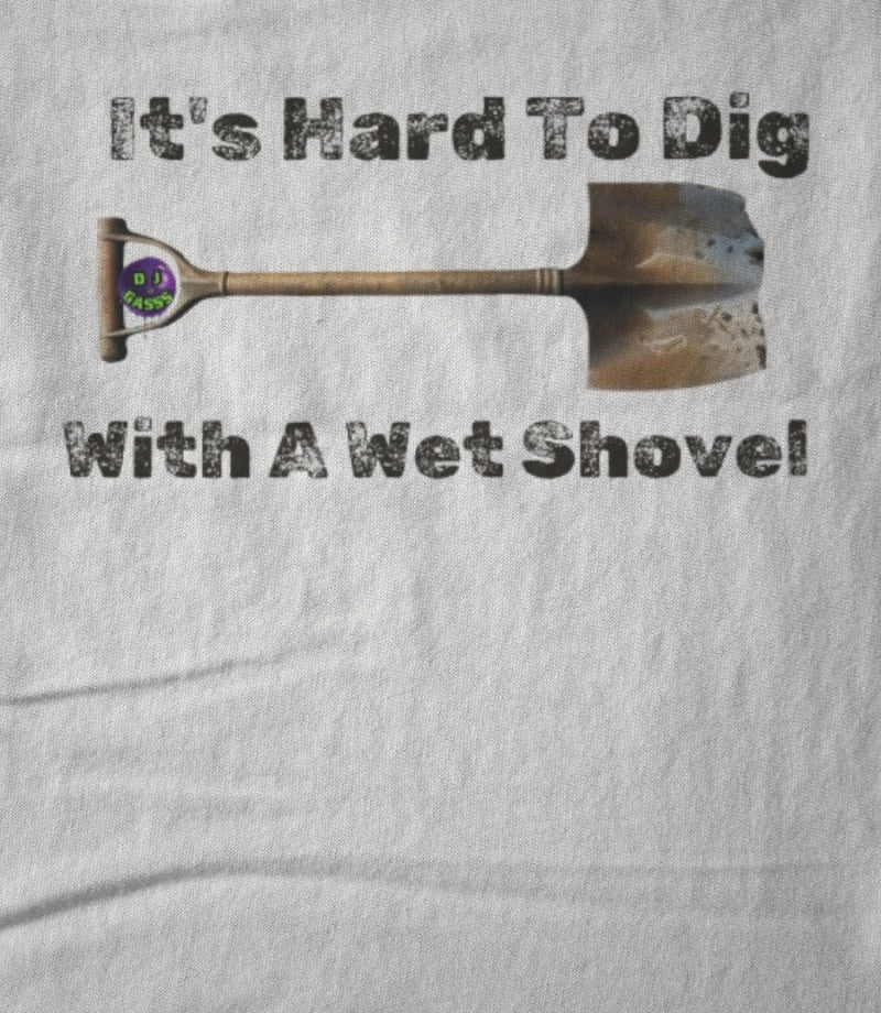 Wet Shovel.