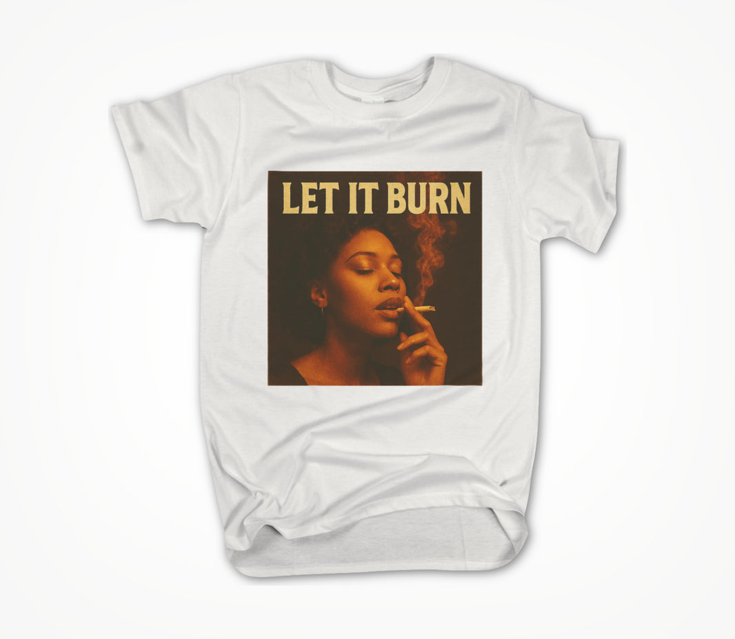 Let It Burn Unisex T-shirt