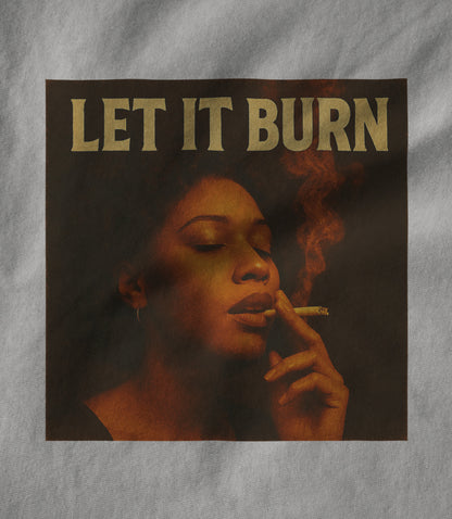 Let It Burn Women's T-shirt