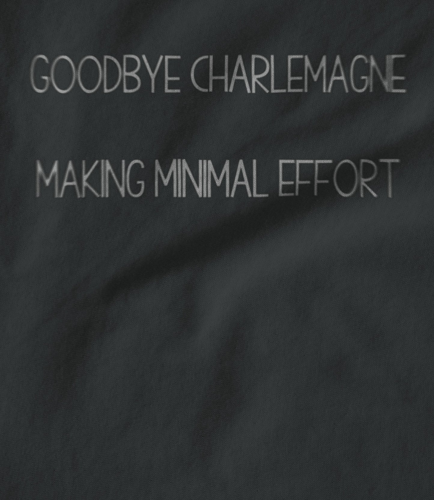 Making Minimal Effort Unisex T-shirt