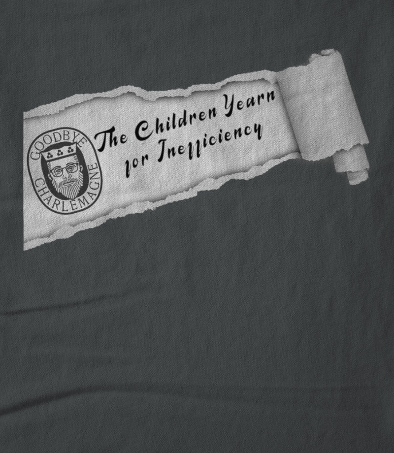 The Children Yearn for Inefficiency